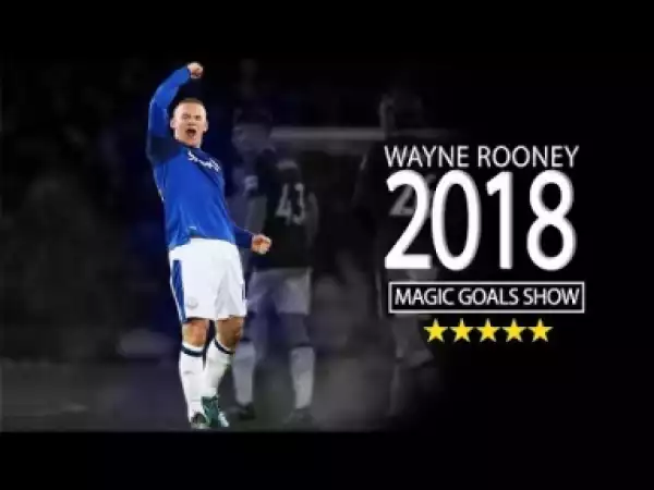 Video: Wayne Rooney ? All 7 Goals so far - Magic Goals Show 2017/18 | 1080p60 HD